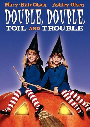 Double, Double, Toil and Trouble (1993)