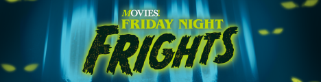 Movies! Friday Night Frights