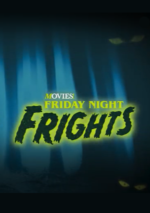 Movies! Friday Night Frights