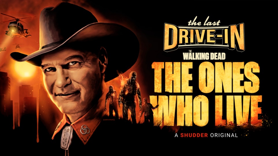 The Last Drive In with Joe Bob Briggs – The Walking Dead: The Ones Who Live